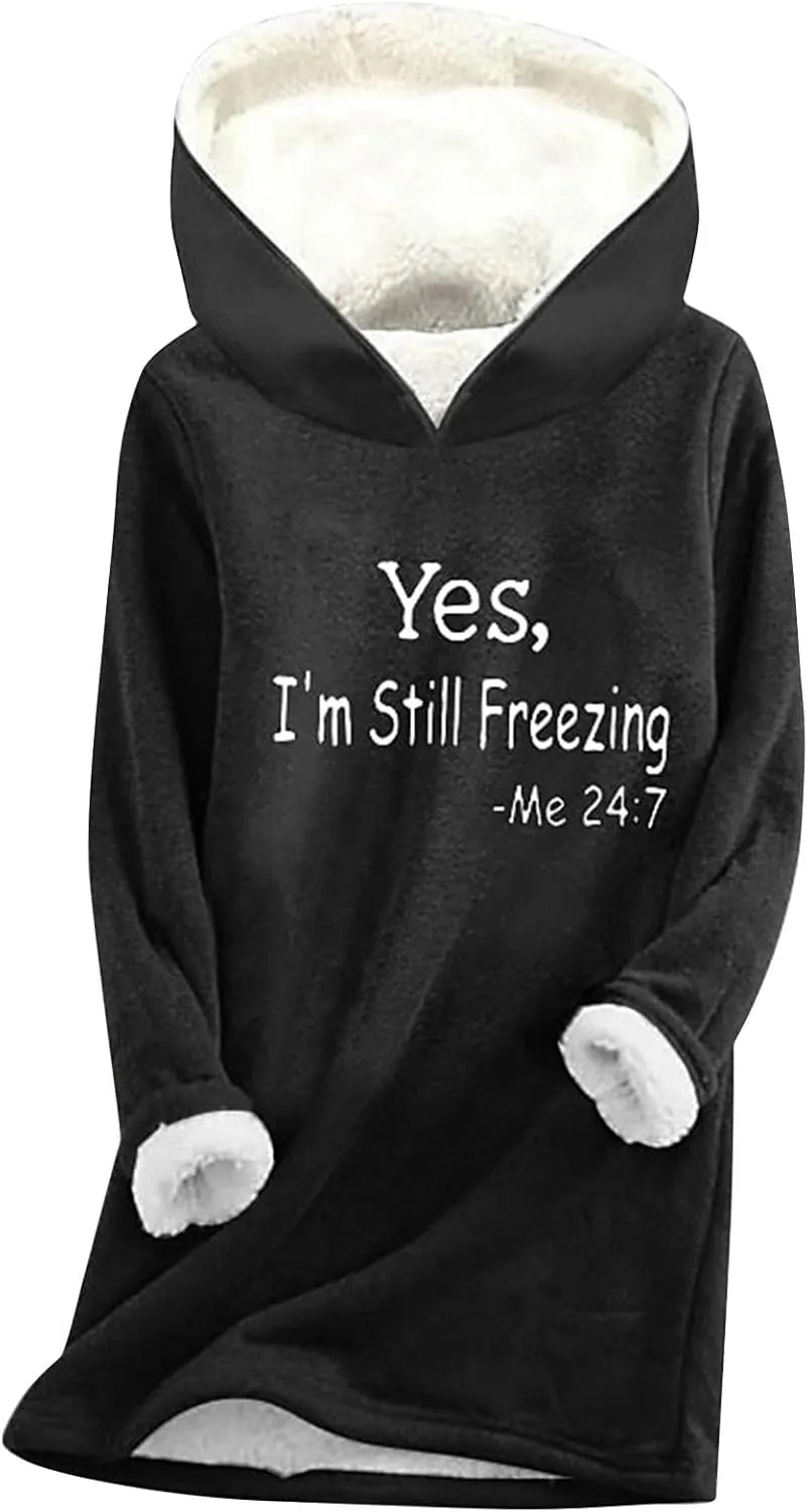 Binmer Yes,I'm Still Freezing Me 24:7 Hoodies Sherpa Lined Sweaters Winter Warm Thick Fleece Sweatshirt Plus Size Lounge Tops
