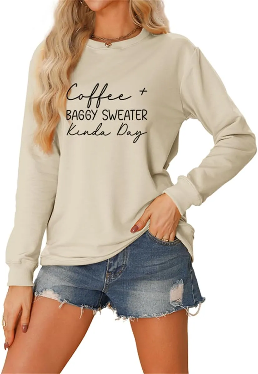 Coffee Weather Sweatshirts for Women Baggy Sweater Kinda Day Graphic Shirts Fall Season Pullover Tops