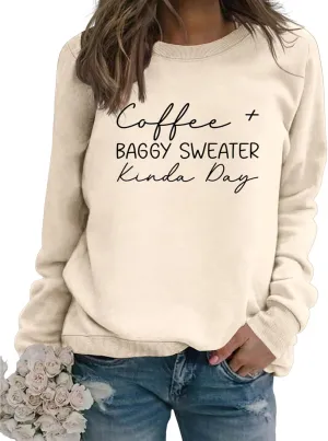 Coffee Weather Sweatshirts for Women Baggy Sweater Kinda Day Graphic Shirts Fall Season Pullover Tops