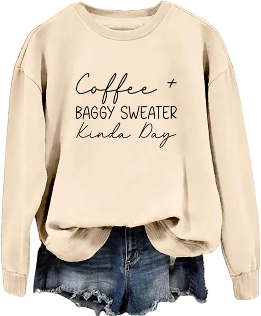Coffee Weather Sweatshirts for Women Baggy Sweater Kinda Day Graphic Shirts Fall Season Pullover Tops