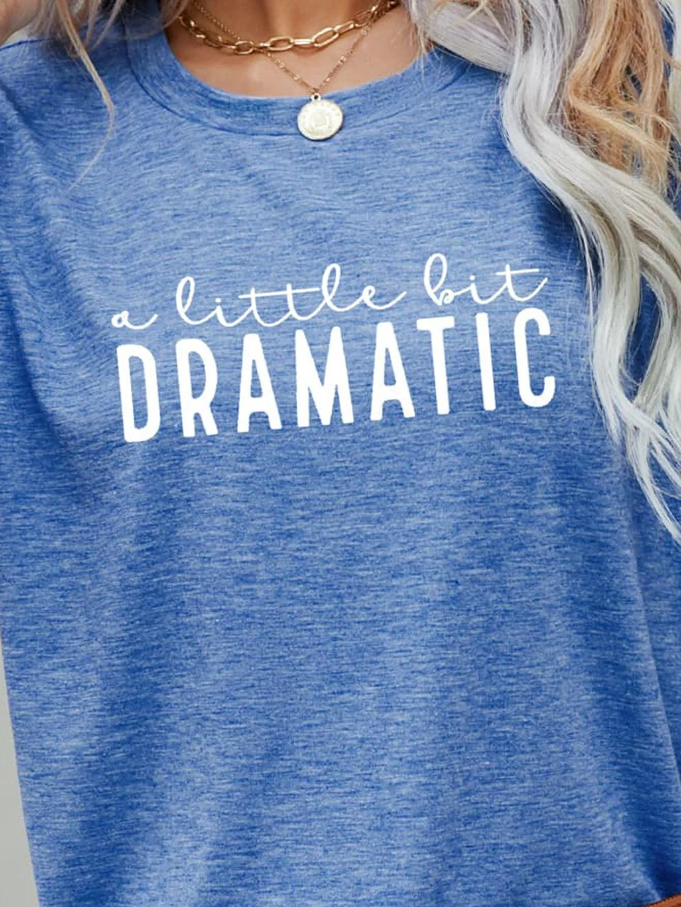 Emotional Graphic A Little Bit Dramatic T Shirt