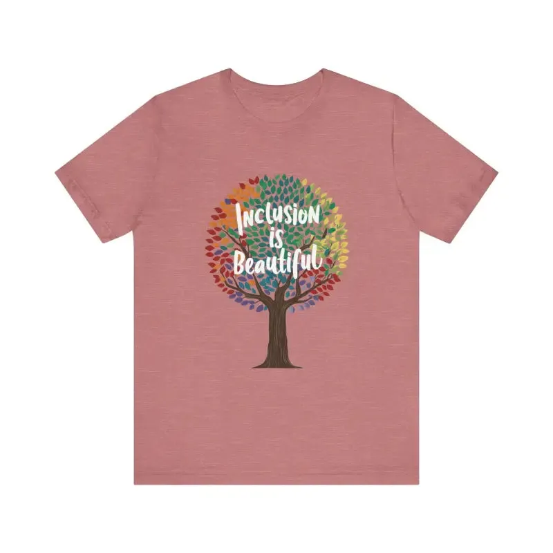 Inclusion is Beautiful Gay Short Sleeves Tee