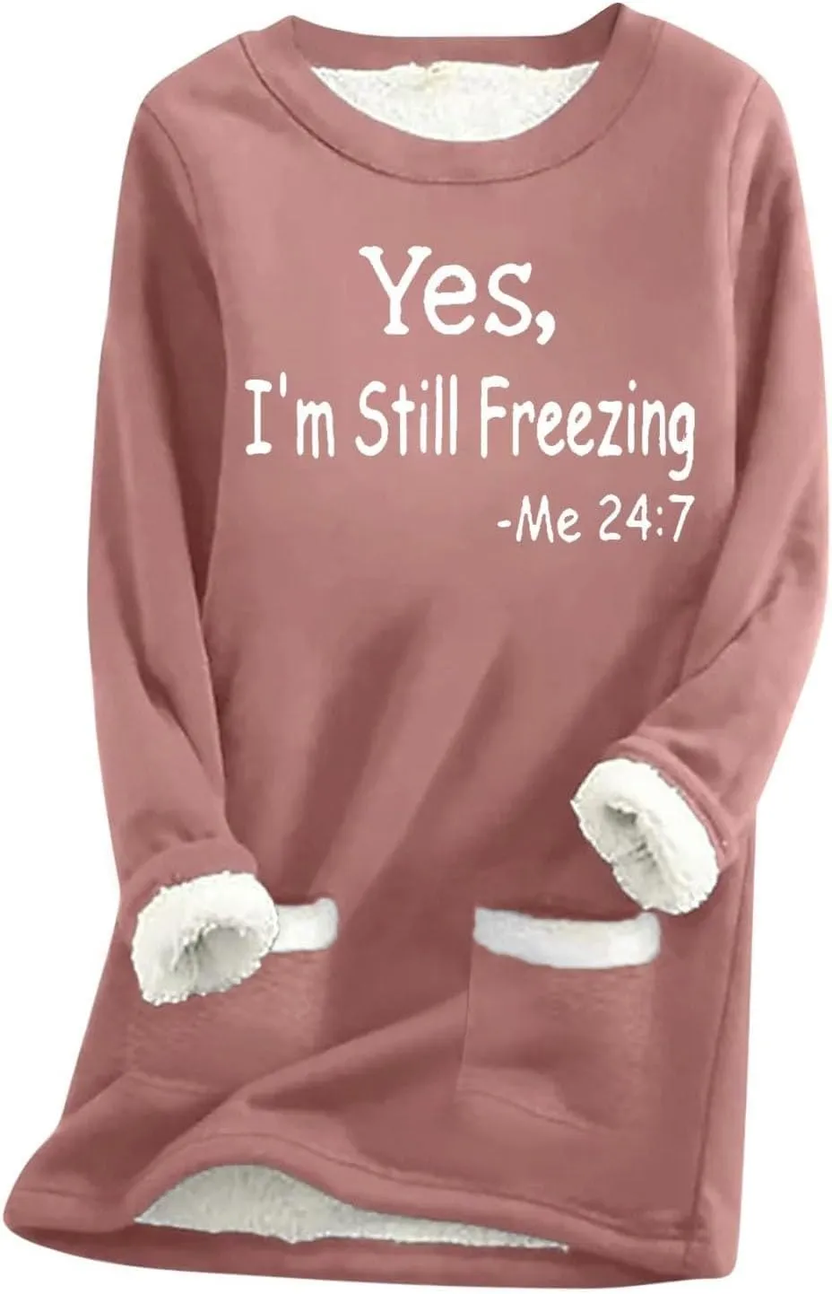 Yes,I'm Still Freezing -Me 24:7 Sherpa Lined Sweatshirt Women Faux Fur Parka Warm Outerwear Letter Print Loungewear