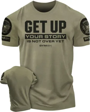 Your Story is Not Over Yet, Get Up Gym Motivational T-Shirts for Men